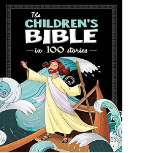 The Childrens Bible In 100 Stories